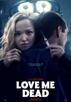 смотреть онлайн Люби меня мертвым (2024) бесплатно в HD 